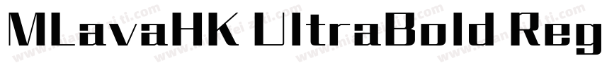 MLavaHK UltraBold Regular字体转换